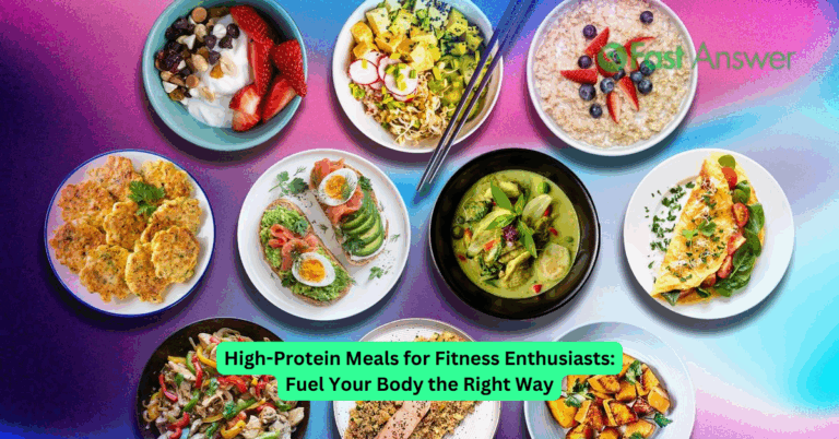 High-Protein Meals for Fitness Enthusiasts: Fuel Your Body the Right Way