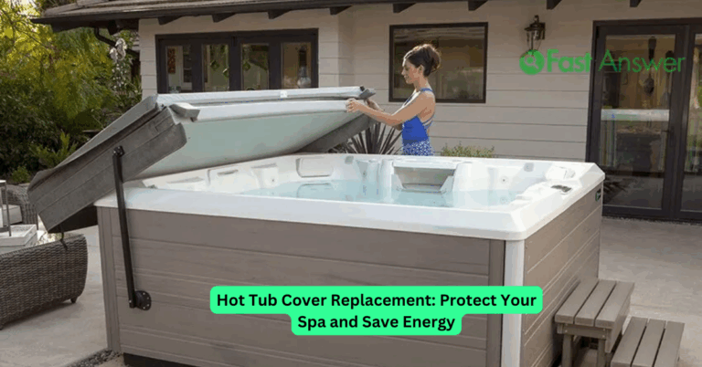 Hot Tub Cover Replacement: Protect Your Spa and Save Energy
