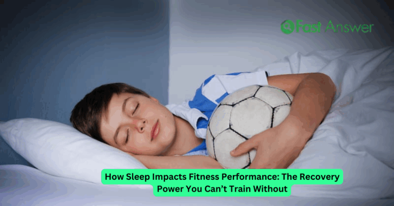How Sleep Impacts Fitness Performance: The Recovery Power You Can’t Train Without