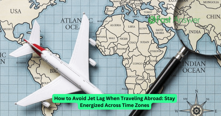 How to Avoid Jet Lag When Traveling Abroad: Stay Energized Across Time Zones