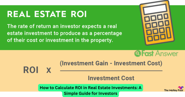 How to Calculate ROI in Real Estate Investments: A Simple Guide for Investors