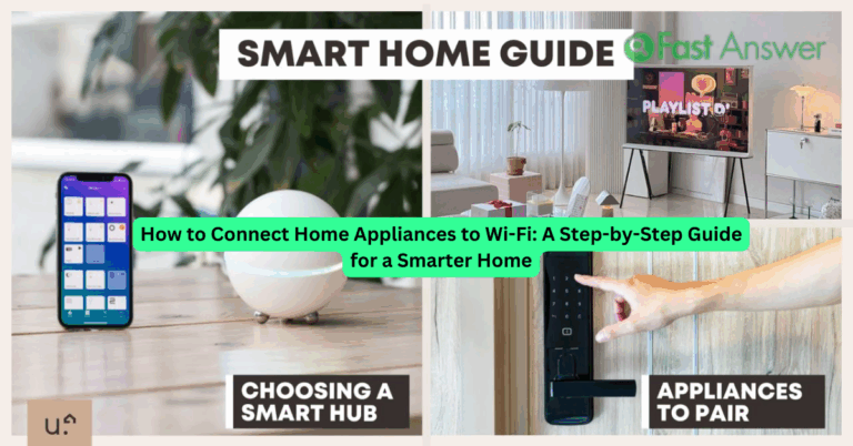 How to Connect Home Appliances to Wi-Fi: A Step-by-Step Guide for a Smarter Home