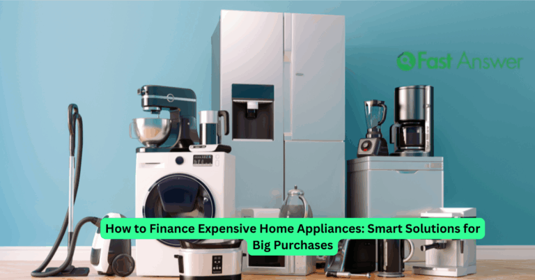 How to Finance Expensive Home Appliances: Smart Solutions for Big Purchases