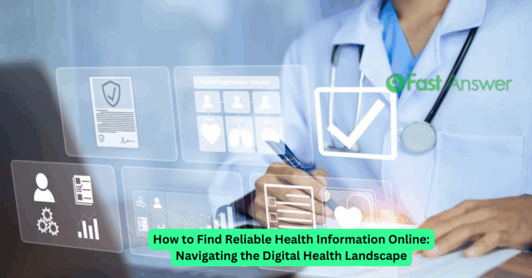 How to Find Reliable Health Information Online: Navigating the Digital Health Landscape