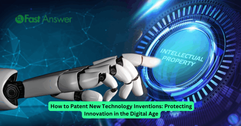 How to Patent New Technology Inventions: Protecting Innovation in the Digital Age