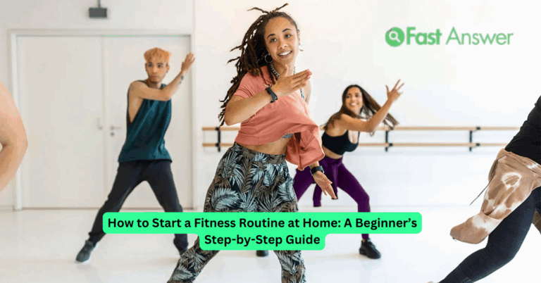 How to Start a Fitness Routine at Home: A Beginner’s Step-by-Step Guide
