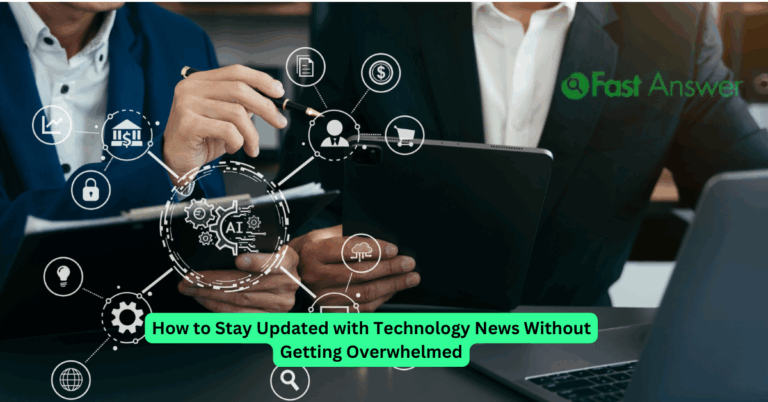 How to Stay Updated with Technology News Without Getting Overwhelmed