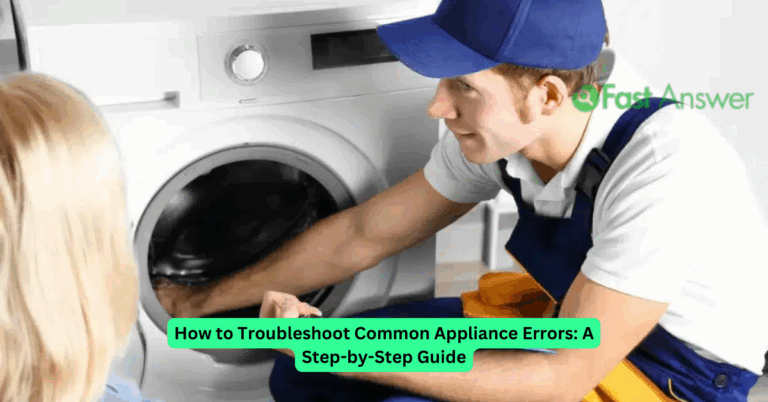 How to Troubleshoot Common Appliance Errors: A Step-by-Step Guide