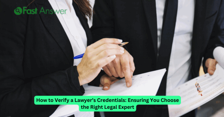 How to Verify a Lawyer’s Credentials: Ensuring You Choose the Right Legal Expert