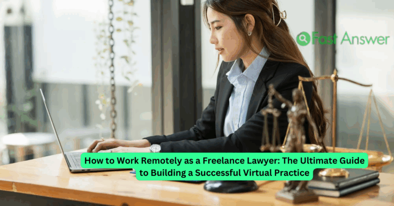 How to Work Remotely as a Freelance Lawyer: The Ultimate Guide to Building a Successful Virtual Practice