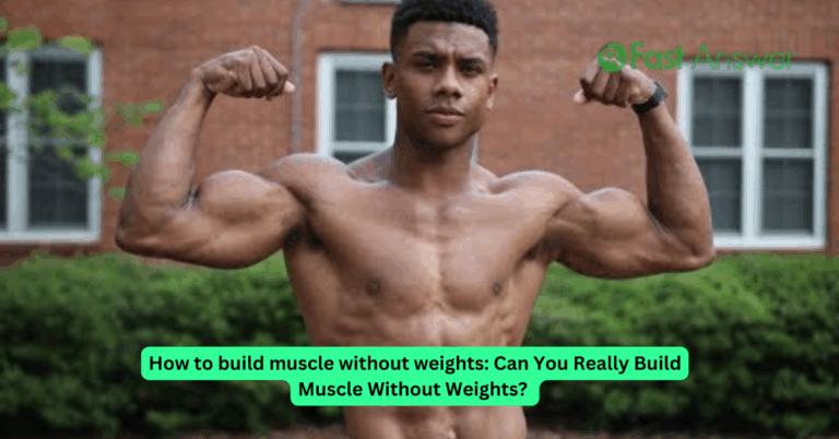 How to build muscle without weights: Can You Really Build Muscle Without Weights?