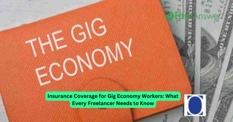Insurance Coverage for Gig Economy Workers: What Every Freelancer Needs to Know