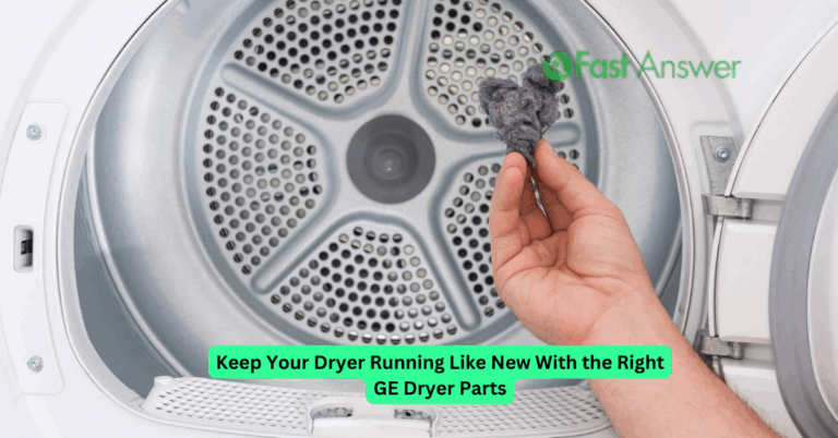Keep Your Dryer Running Like New With the Right GE Dryer Parts