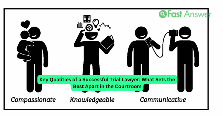 Key Qualities of a Successful Trial Lawyer: What Sets the Best Apart in the Courtroom