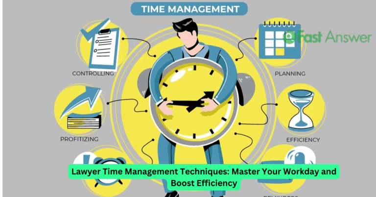 Lawyer Time Management Techniques: Master Your Workday and Boost Efficiency
