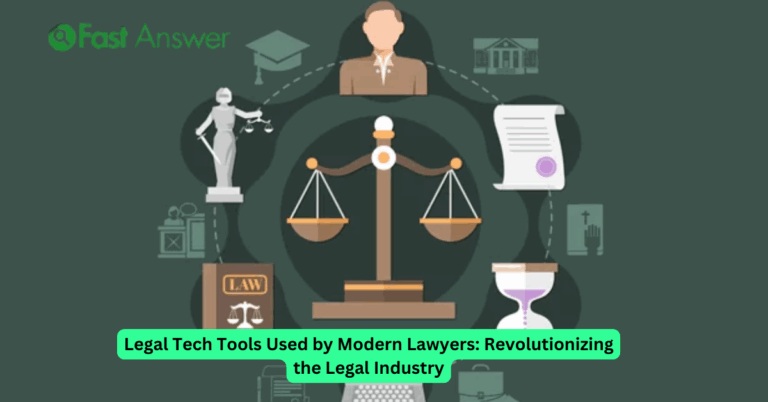 Legal Tech Tools Used by Modern Lawyers: Revolutionizing the Legal Industry