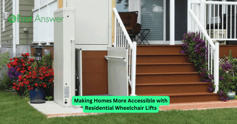 Making Homes More Accessible with Residential Wheelchair Lifts