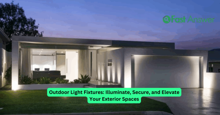 Outdoor Light Fixtures: Illuminate, Secure, and Elevate Your Exterior Spaces
