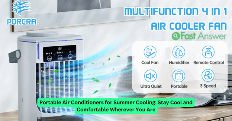 Portable Air Conditioners for Summer Cooling: Stay Cool and Comfortable Wherever You Are