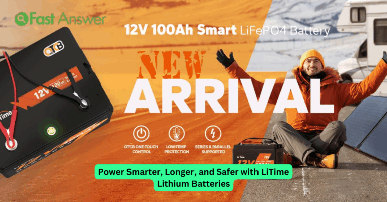 Power Smarter, Longer, and Safer with LiTime Lithium Batteries