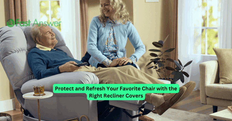 Protect and Refresh Your Favorite Chair with the Right Recliner Covers