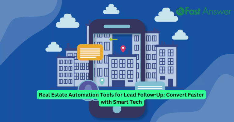 Real Estate Automation Tools for Lead Follow-Up: Convert Faster with Smart Tech