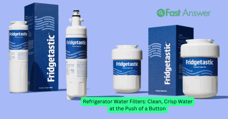 Refrigerator Water Filters: Clean, Crisp Water at the Push of a Button