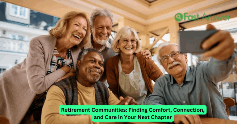 Retirement Communities: Finding Comfort, Connection, and Care in Your Next Chapter