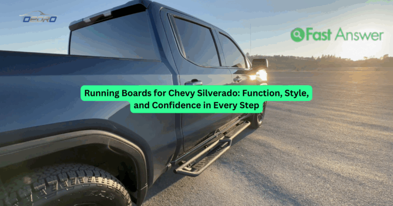 Running Boards for Chevy Silverado: Function, Style, and Confidence in Every Step