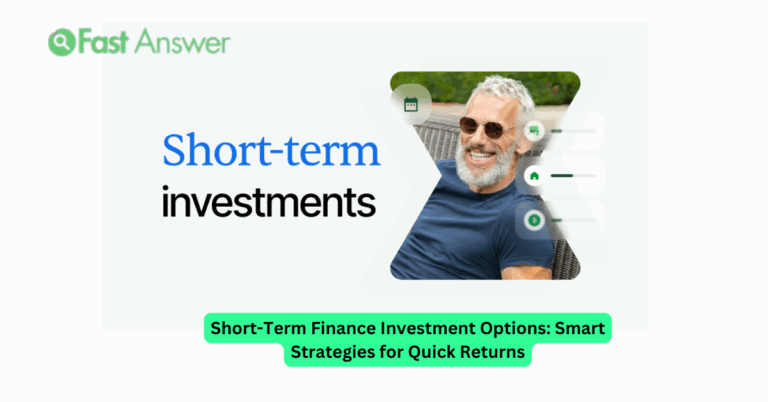 Short-Term Finance Investment Options: Smart Strategies for Quick Returns