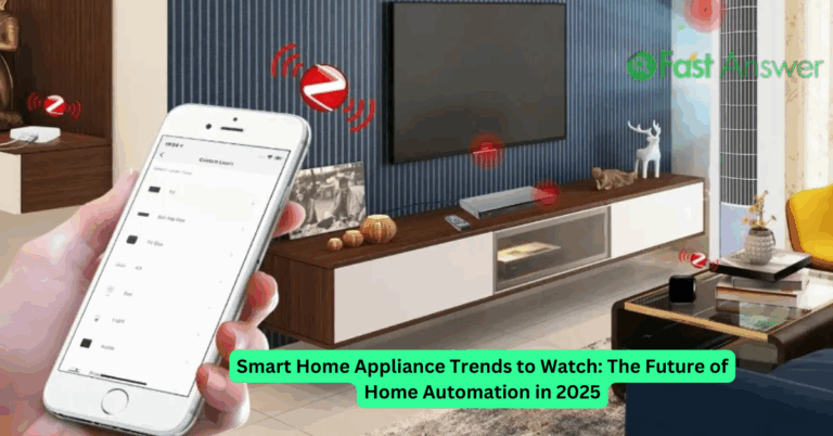 Smart Home Appliance Trends to Watch: The Future of Home Automation in 2025