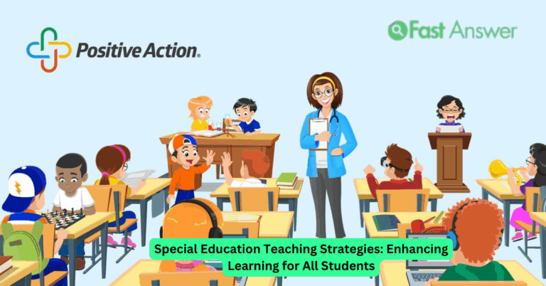 Special Education Teaching Strategies: Enhancing Learning for All Students