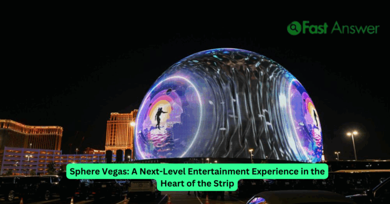Sphere Vegas: A Next-Level Entertainment Experience in the Heart of the Strip