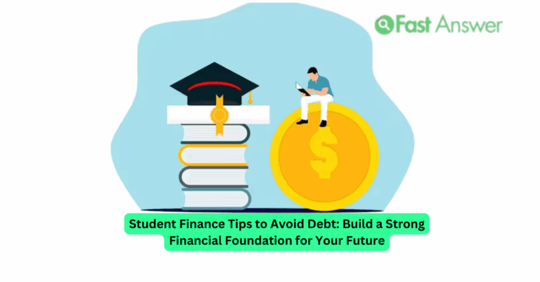 Student Finance Tips to Avoid Debt: Build a Strong Financial Foundation for Your Future