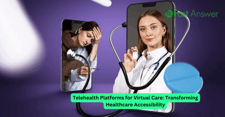 Telehealth Platforms for Virtual Care: Transforming Healthcare Accessibility