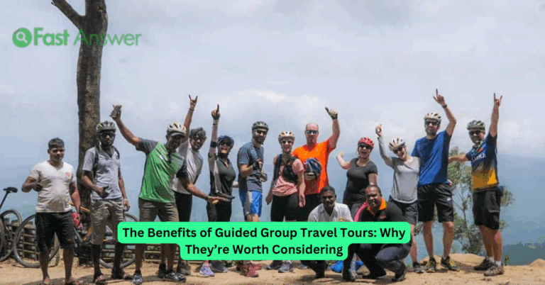 The Benefits of Guided Group Travel Tours: Why They’re Worth Considering