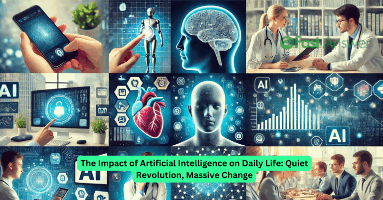 The Impact of Artificial Intelligence on Daily Life: Quiet Revolution, Massive Change