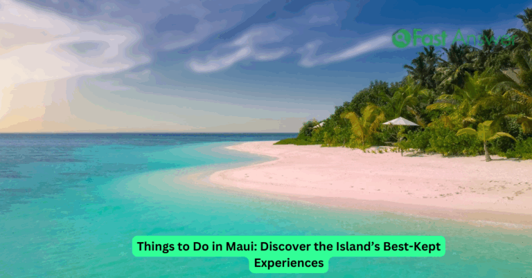 Things to Do in Maui: Discover the Island’s Best-Kept Experiences