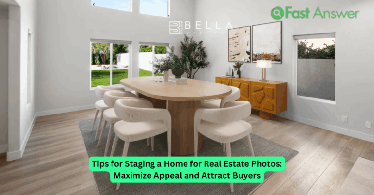 Tips for Staging a Home for Real Estate Photos: Maximize Appeal and Attract Buyers