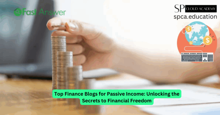 Top Finance Blogs for Passive Income: Unlocking the Secrets to Financial Freedom
