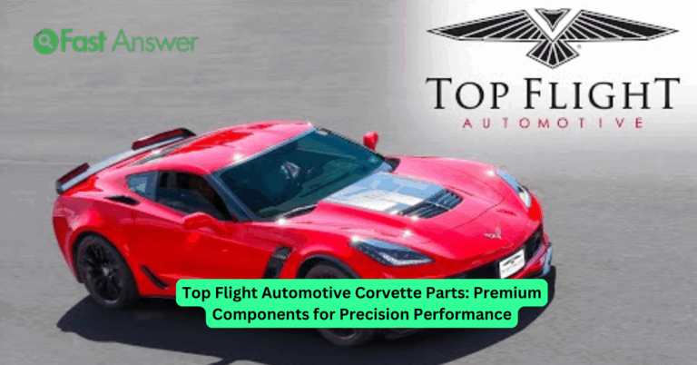 Top Flight Automotive Corvette Parts: Premium Components for Precision Performance