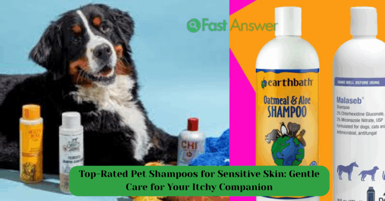 Top-Rated Pet Shampoos for Sensitive Skin: Gentle Care for Your Itchy Companion