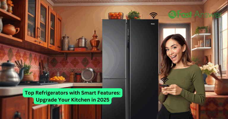 Top Refrigerators with Smart Features: Upgrade Your Kitchen in 2025