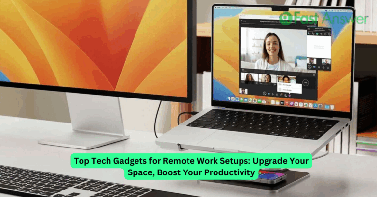 Top Tech Gadgets for Remote Work Setups: Upgrade Your Space, Boost Your Productivity