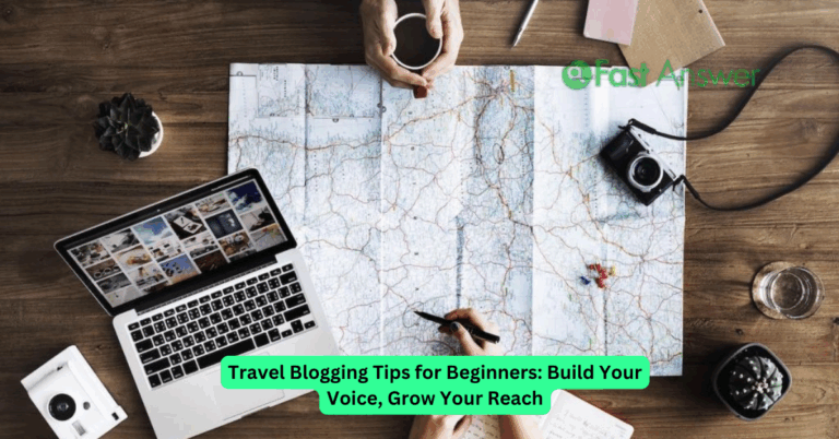 Travel Blogging Tips for Beginners: Build Your Voice, Grow Your Reach