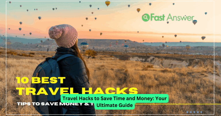 Travel Hacks to Save Time and Money: Your Ultimate Guide