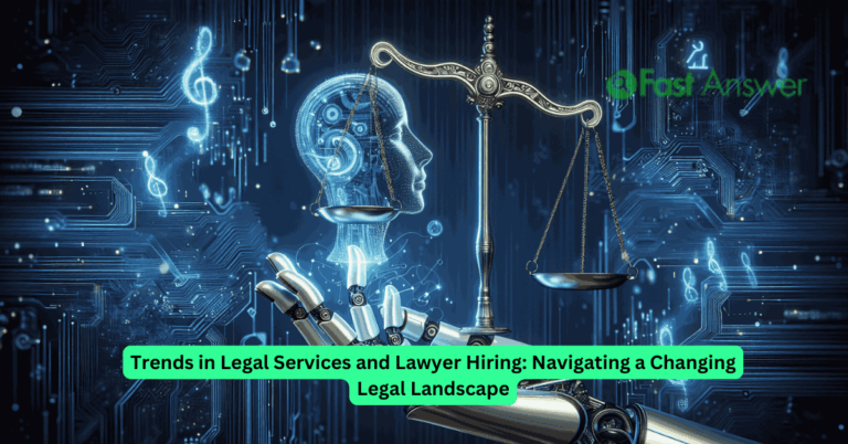 Trends in Legal Services and Lawyer Hiring: Navigating a Changing Legal Landscape