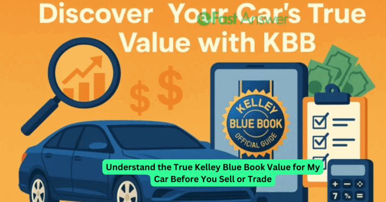 Understand the True Kelley Blue Book Value for My Car Before You Sell or Trade