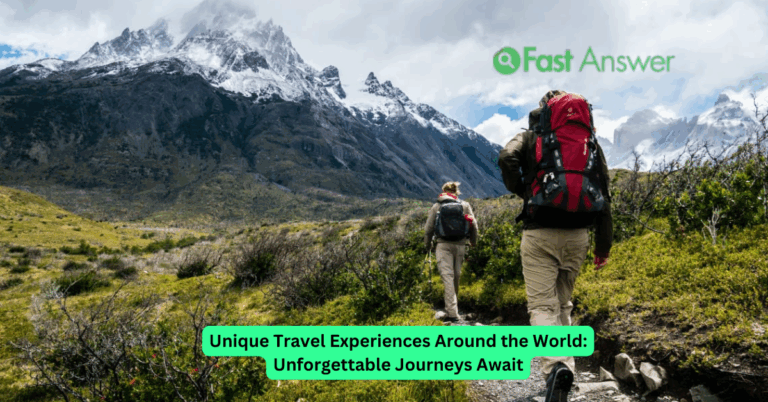 Unique Travel Experiences Around the World: Unforgettable Journeys Await