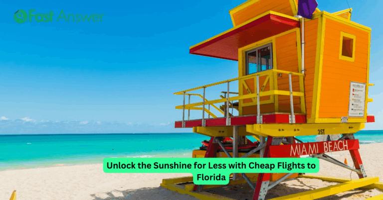Unlock the Sunshine for Less with Cheap Flights to Florida
